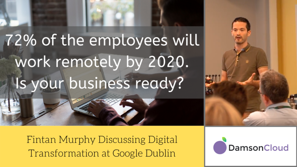 Damson Cloud’s Fintan Murphy Discusses Digital Transformation at Google Dublin