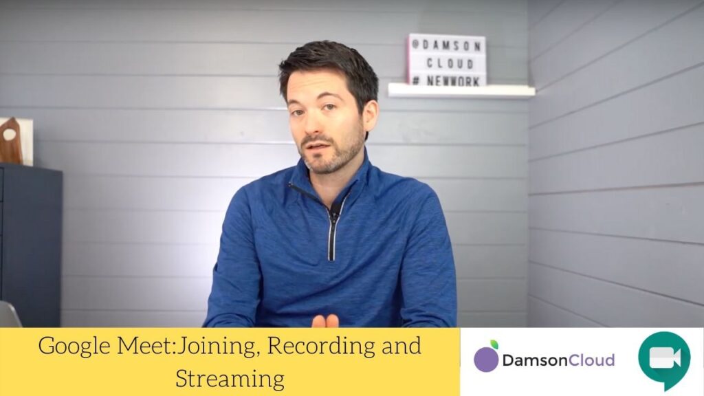 Google Meet: Joining, Recording and Streaming - DamsonCloud