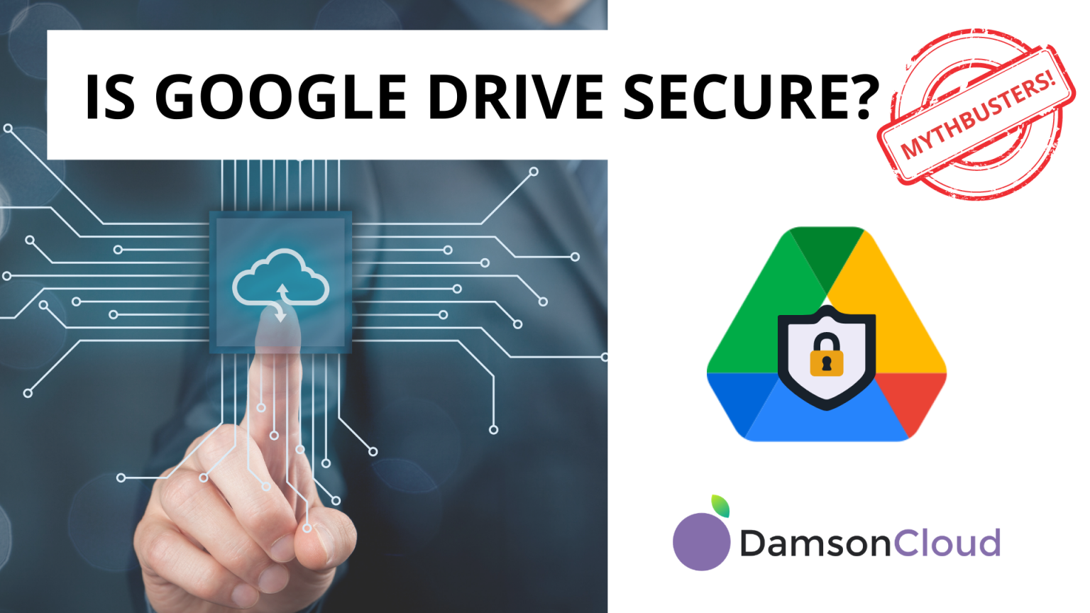 mythbusters-is-google-drive-secure-damsoncloud