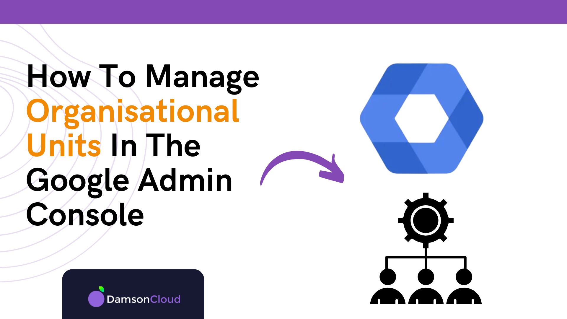 Organisational Unit Management on Google Admin Console