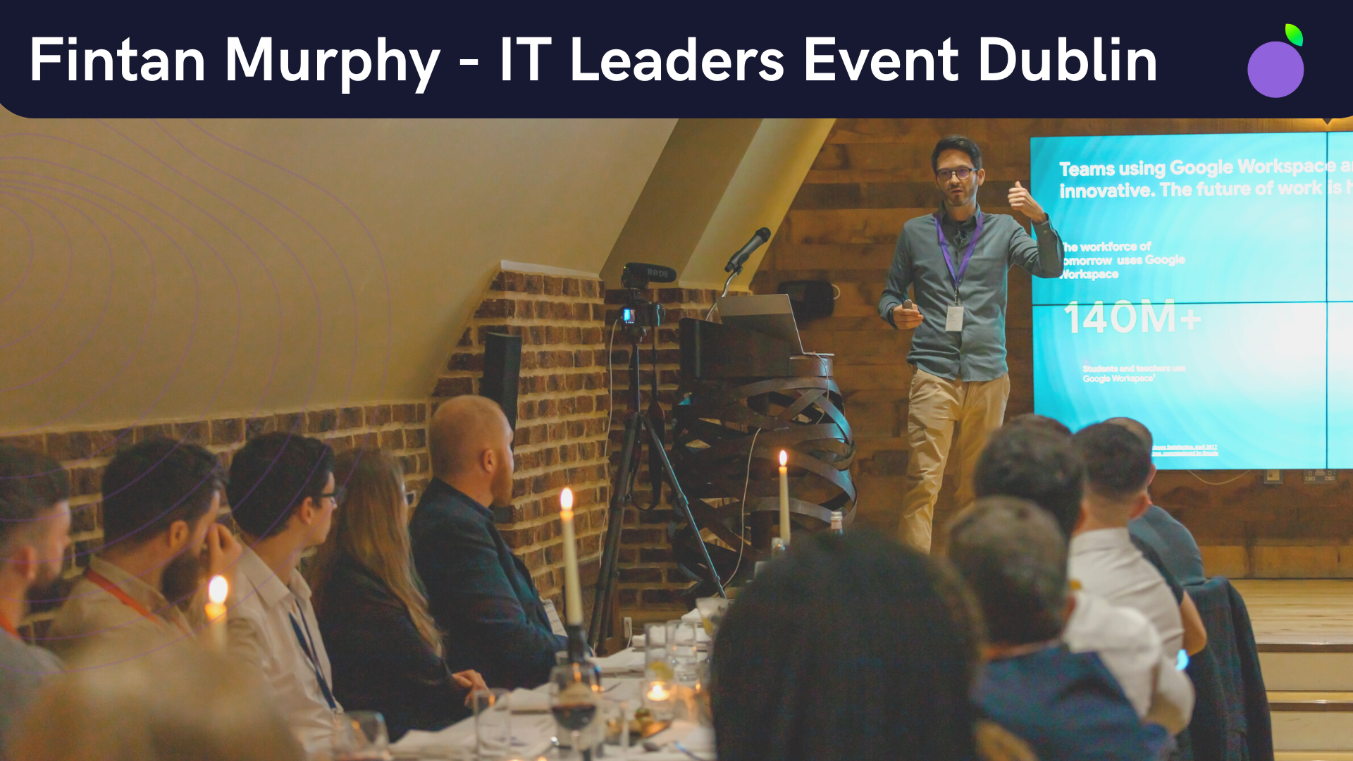 Fintan Murphy Speaking At The IT Leaders Dinner On Google Workspace And Digital Natives