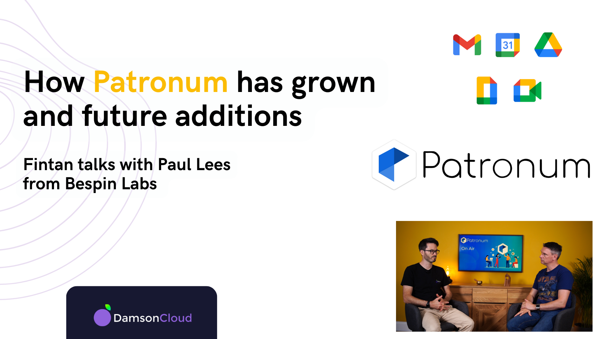 Fintan Murphy and Paul Lees talk about the future of Patronum – Damson Cloud