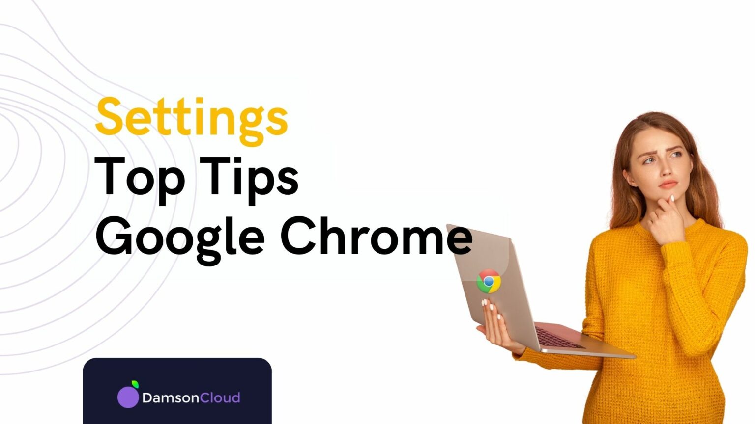 Top Tips for Settings in Google Chrome
