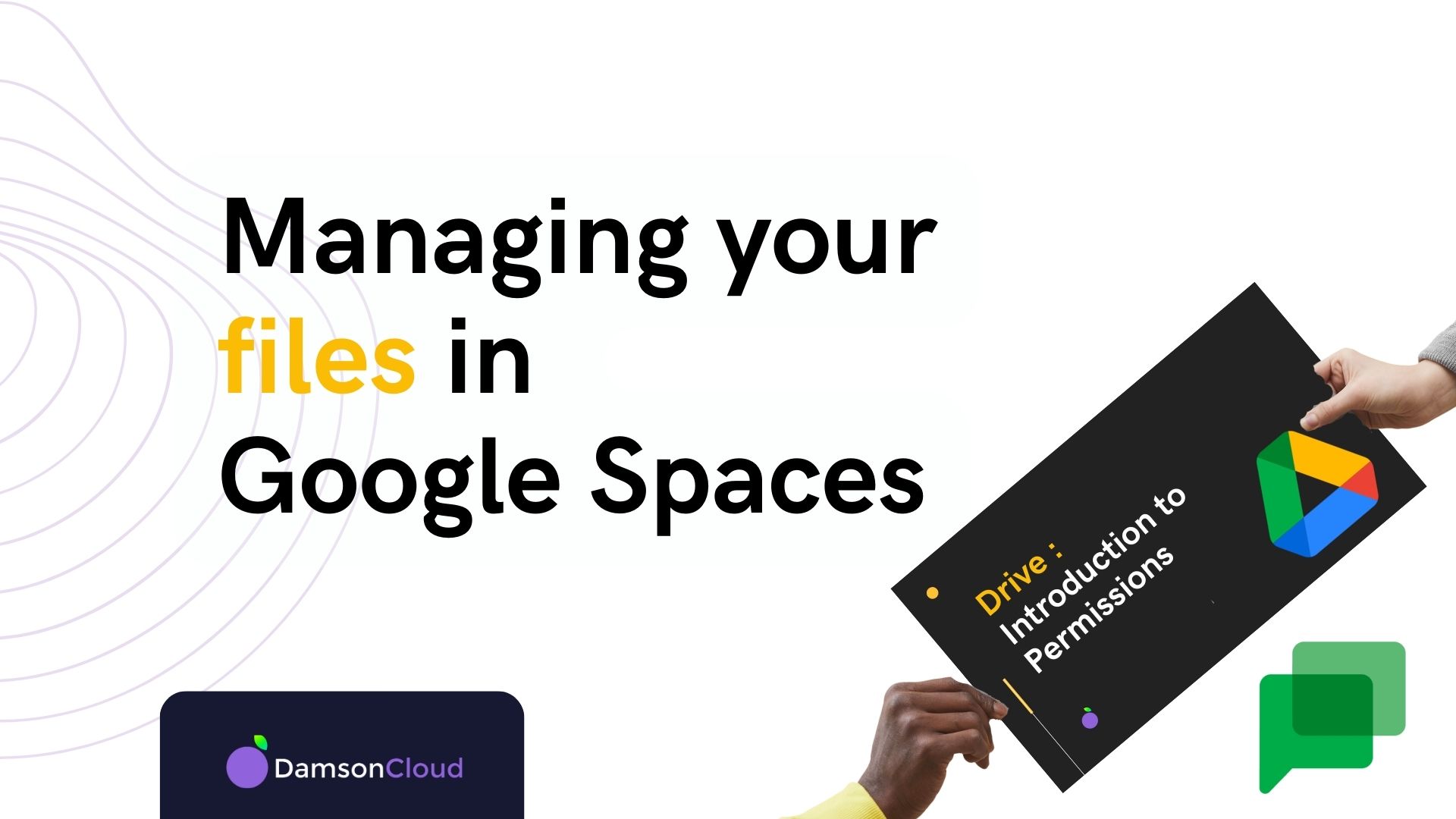 Managing your files in Google Spaces