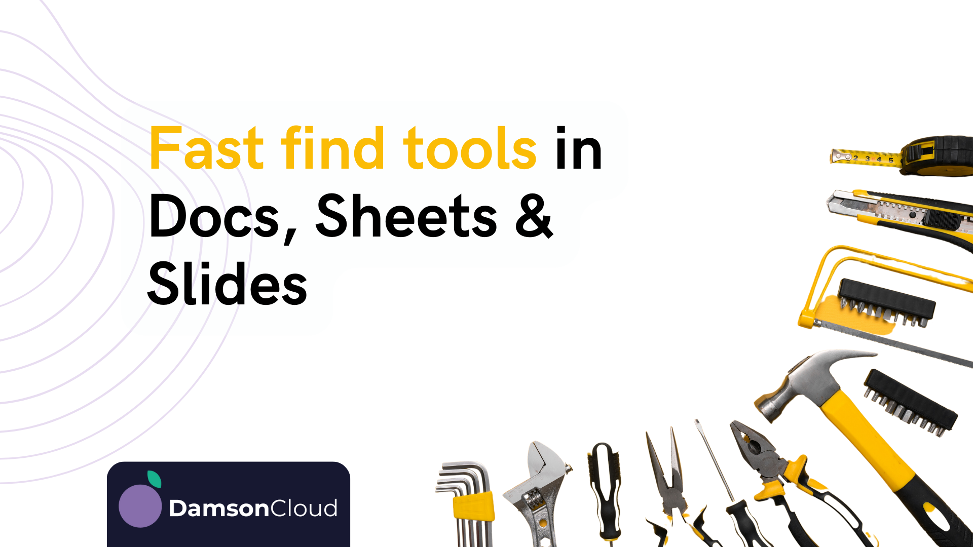Find tools Fast in Google Docs, Sheets and Slides