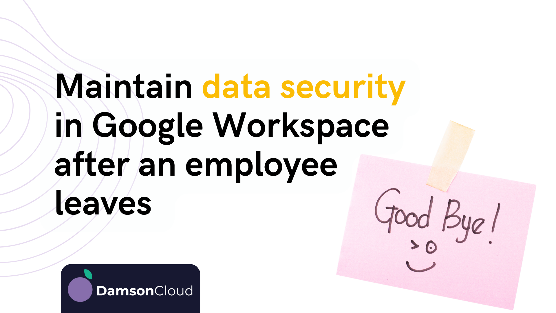 How to Offboard Employees in Google Workspace – Maintain Data Security