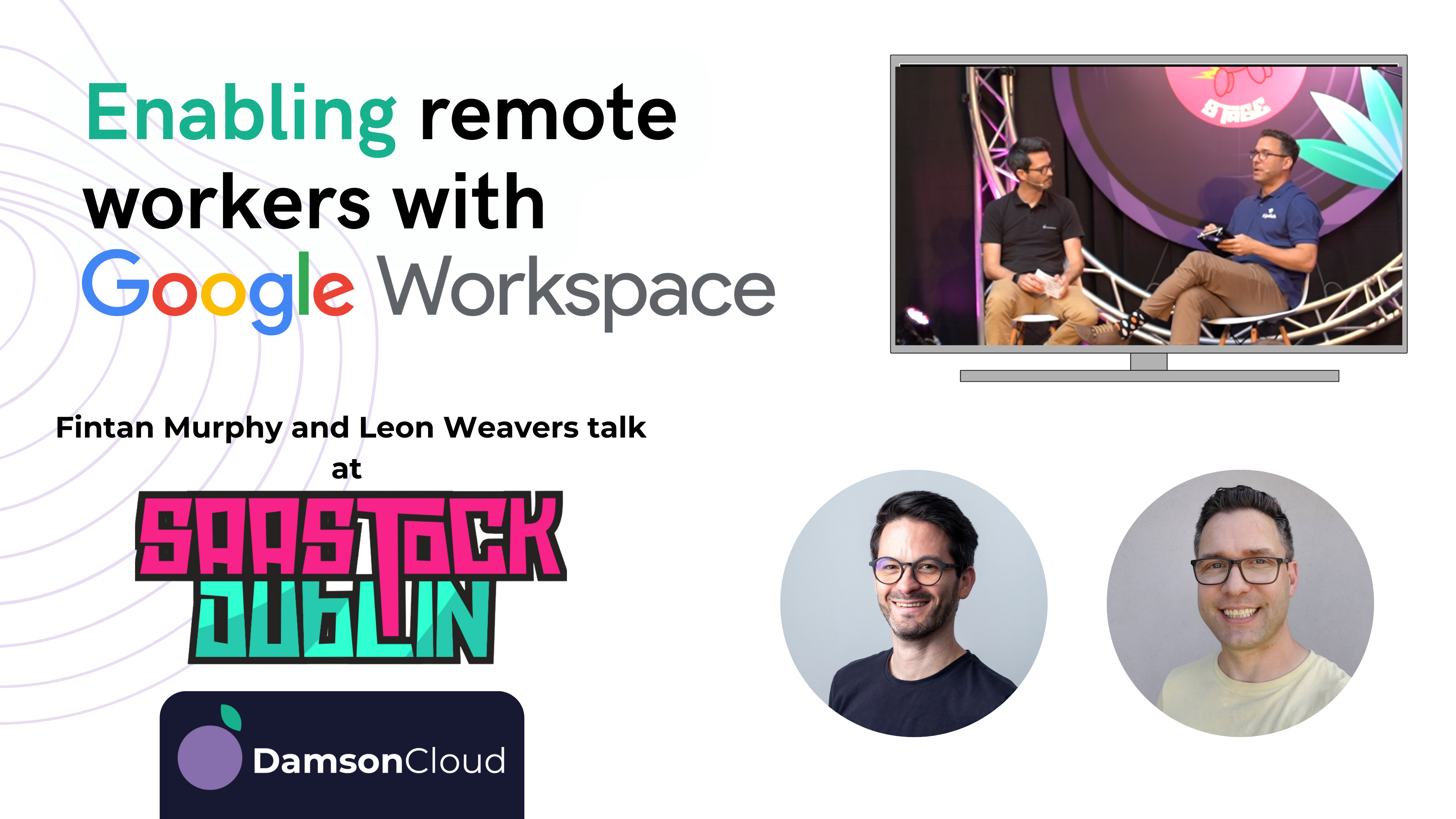 Enabling Remote Workers with Google Workspace – Fintan Murphy and Leon Weavers talk at SaaStock 23