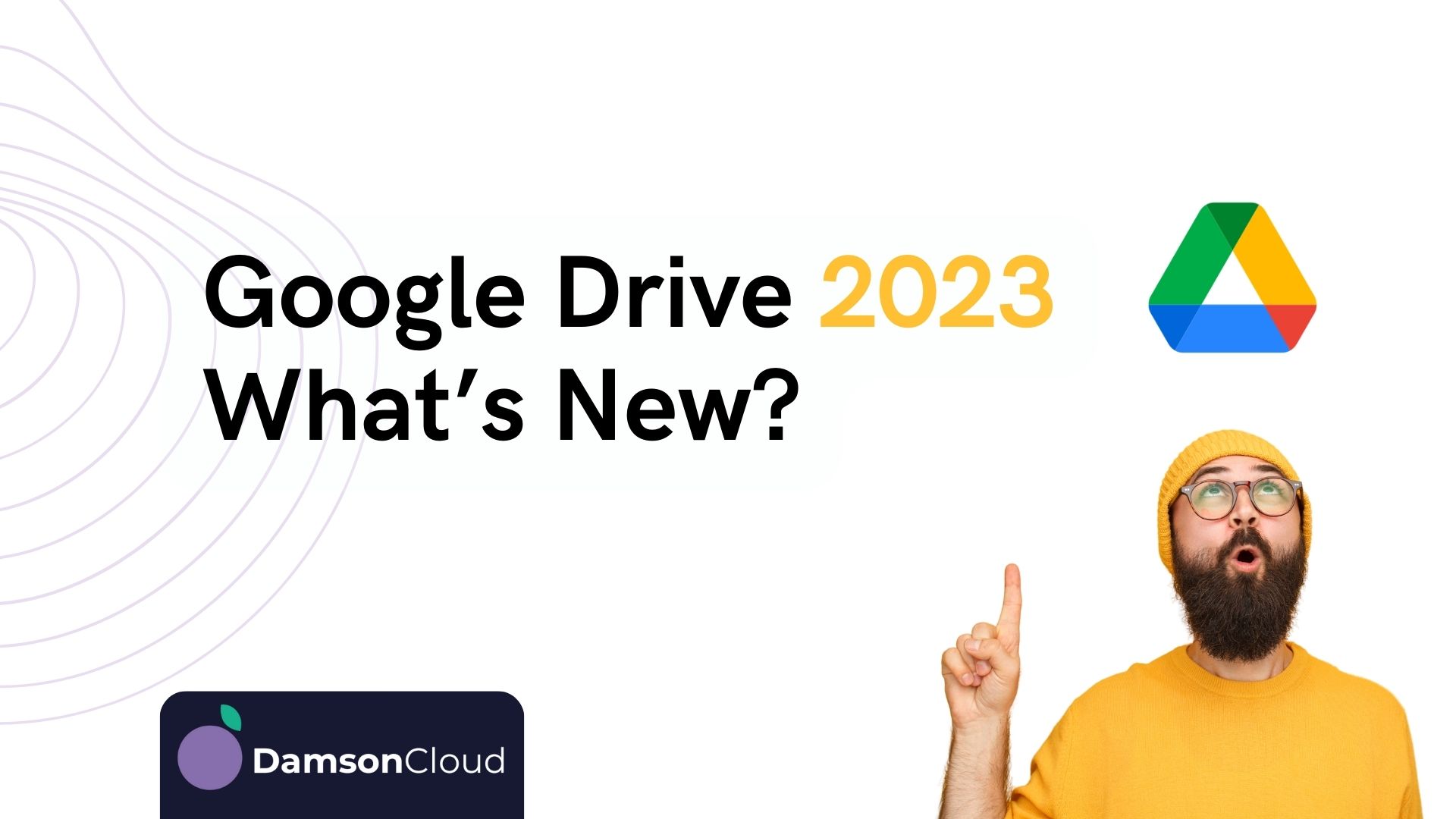 What’s new in GOOGLE DRIVE for 2023