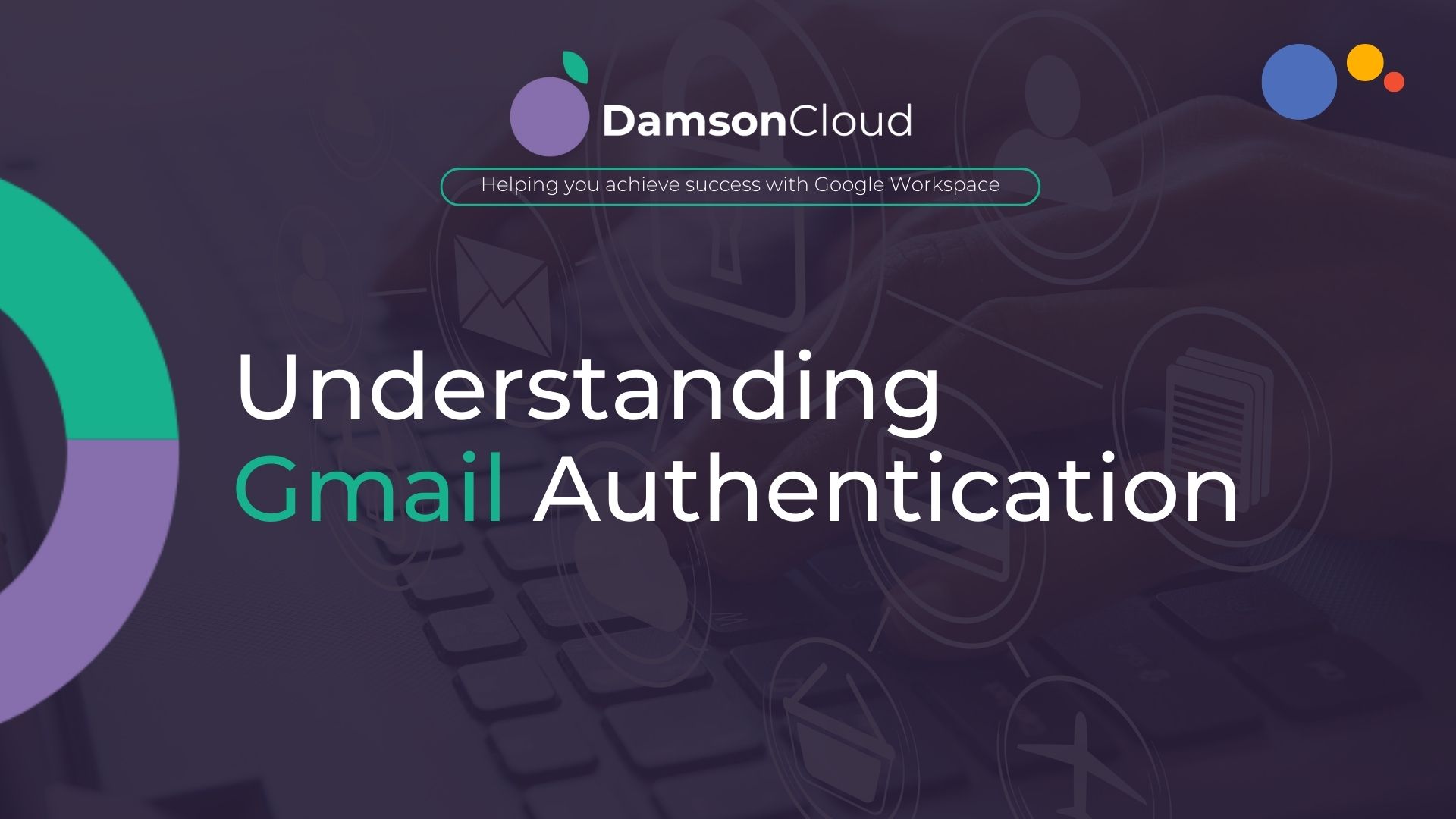 Gmail Admin Video: Understanding Gmail Authentication